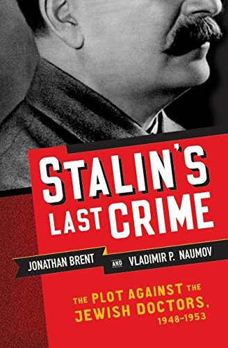Beispielbild fr Stalin's Last Crime: The Plot Against the Jewish Doctors, 1948-1953 zum Verkauf von Wonder Book