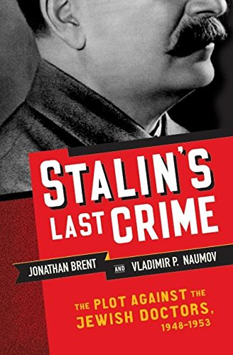 Imagen de archivo de Stalin's Last Crime: The Plot Against the Jewish Doctors, 1948-1953 a la venta por Half Price Books Inc.