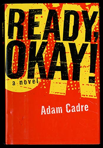 Beispielbild fr Ready, Okay! : A Novel zum Verkauf von Better World Books