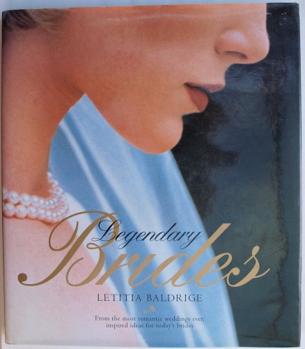 Beispielbild fr Legendary Brides: From the Most Romantic Weddings Ever, Inspired Ideas for Today's Brides zum Verkauf von Jenson Books Inc