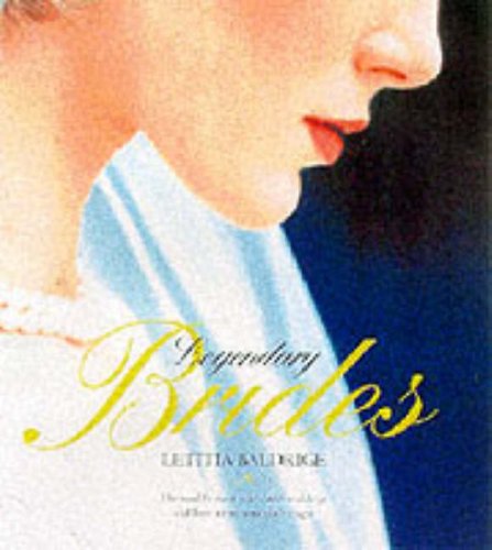 Stock image for Legendary Brides: From the Most Romantic Weddings Ever, Inspired Ideas for Today's Brides for sale by Jenson Books Inc