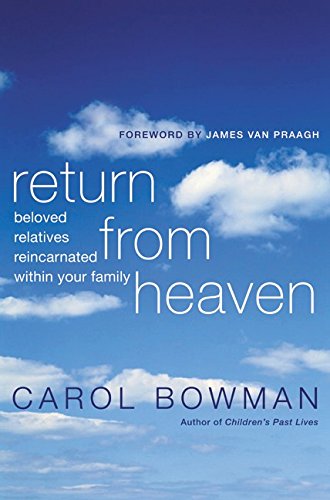 9780060195717: Return from Heaven: Beloved Relatives Reincarnated Within Your Family