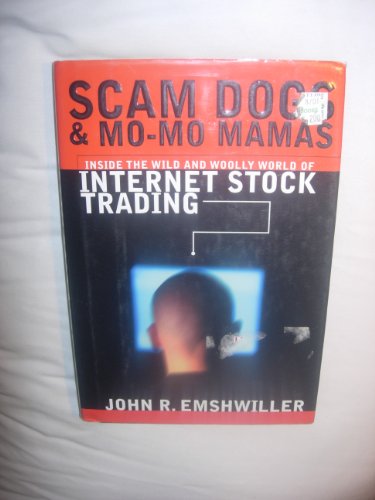 Stock image for Scam Dogs And Mo-Mo Mamas: Inside the Wild and Woolly World of Internet Stock Trading for sale by More Than Words