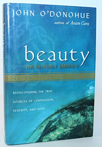 Imagen de archivo de Beauty: The Invisible Embrace a la venta por Goodwill Books