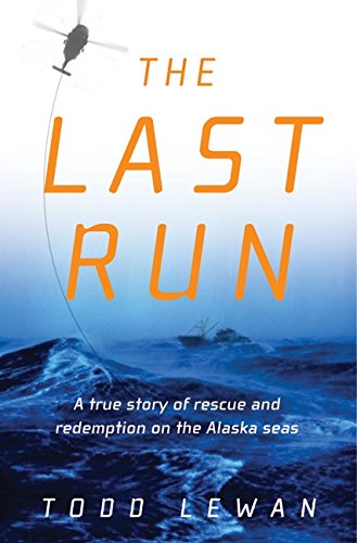 Beispielbild fr The Last Run : A True Story of Rescue and Redemption on the Alaska Seas zum Verkauf von Better World Books