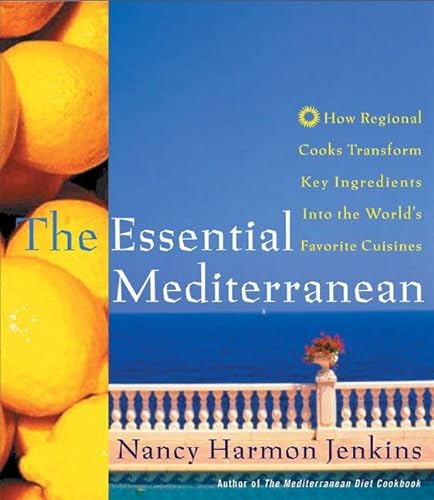Beispielbild fr The Essential Mediterranean : How Regional Cooks Transform Key Ingredients into the World's Favorite Cuisines zum Verkauf von Better World Books
