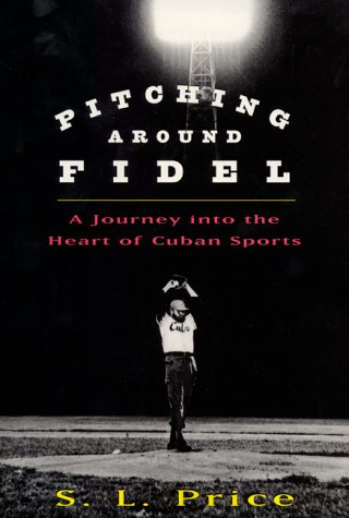 Imagen de archivo de Pitching Around Fidel: A Journey into the Heart of Cuban Sports a la venta por WorldofBooks
