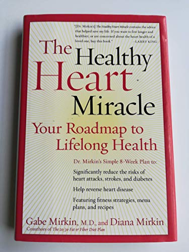 Imagen de archivo de The Healthy Heart Miracle: Your Roadmap to Lifelong Health a la venta por Gulf Coast Books