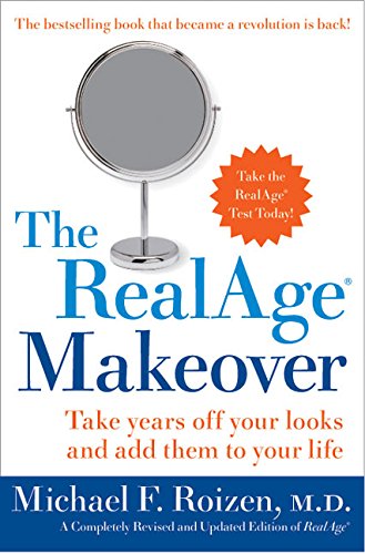 Stock image for The RealAge Makeover: Take Years off Your Looks and Add Them to Your Life for sale by SecondSale