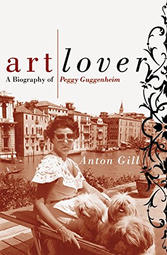 9780060196974: Art Lover: A Biography Of Peggy Guggenheim