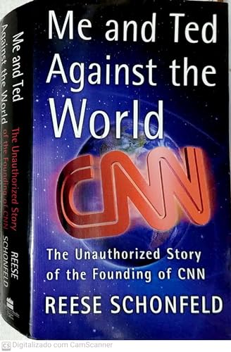 Stock image for ME AND TED AGAINST THE WORLD: The Unauthorized Story of the Founding of CNN for sale by Joe Staats, Bookseller