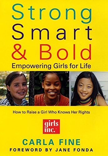 9780060197711: Strong, Smart, & Bold: Empowering Girls for Life (Foreword by Jane Fonda)