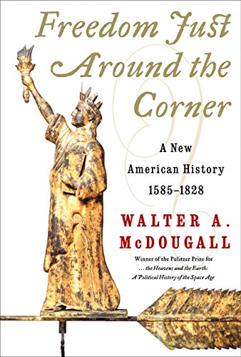 Stock image for Freedom Just Around the Corner: A New American History: 1585-1828 for sale by Open Books