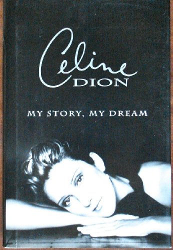 Beispielbild fr Celine Dion : My Story, My Dream zum Verkauf von Gulf Coast Books