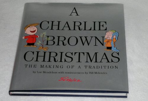 Beispielbild fr A Charlie Brown Christmas: The Making of a Tradition zum Verkauf von ZBK Books