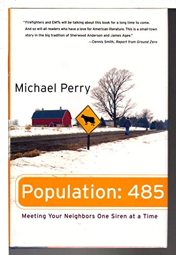 Population: 485: Meeting Your Neighbors One Siren at a Time (9780060198527) by Perry, Michael