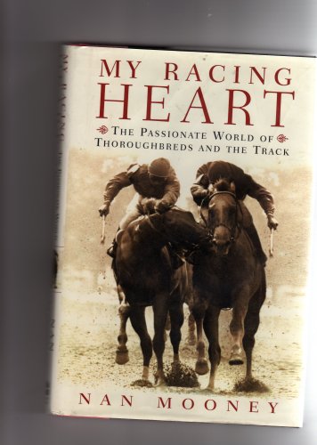 9780060198534: My Racing Heart: The Passionate World of Thoroughbreds and the Track