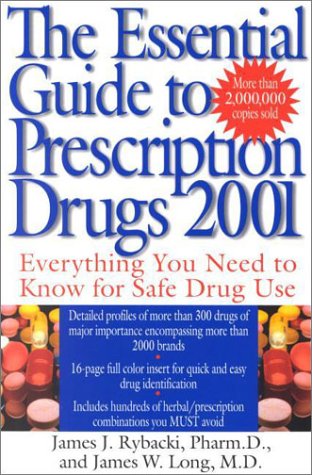 Beispielbild fr The Essential Guide to Prescription Drugs 2001 : Everything You Need to Know for Safe Drug Use zum Verkauf von Better World Books: West
