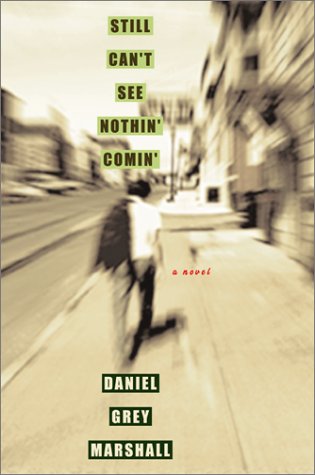 Stock image for Still Can't See Nothin' Comin': A Novel for sale by Montclair Book Center