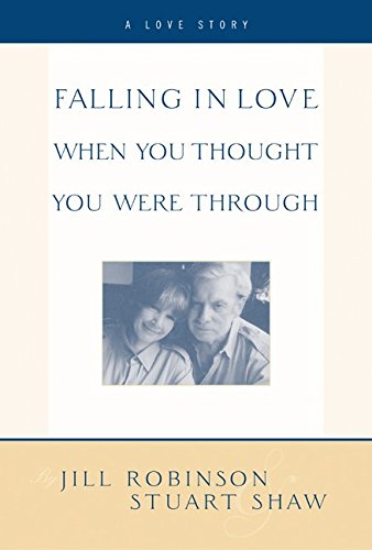 Stock image for Falling in Love When You Thought You Were Through : A Love Story for sale by Better World Books