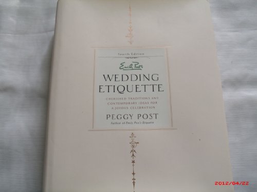 9780060198831: Emily Post's Wedding Etiquette: Cherished Traditions and Contemporary Ideas for a Joyous Celebration (4th Edition)