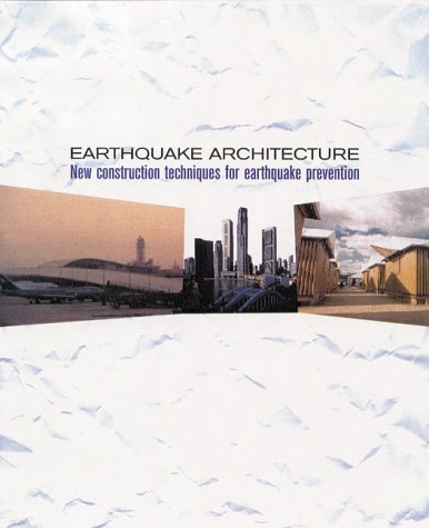 9780060198909: Earthquake architecture: New Construction techniques for the prevention of earthquake desasters
