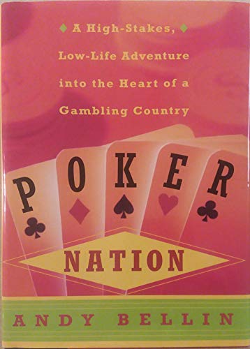 9780060199036: Poker Nation: A High-Stakes, Low-Life Adventure into the Heart of a Gambling Country