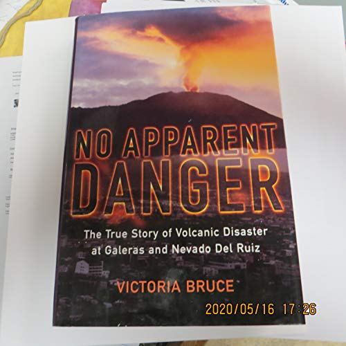 Imagen de archivo de No Apparent Danger: The True Story of Volcanic Disaster at Galeras and Nevado del Ruiz a la venta por SecondSale