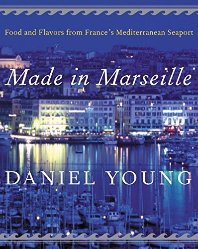 Beispielbild fr Made in Marseille: Food and Flavors from France's Mediterranean Seaport zum Verkauf von ThriftBooks-Dallas