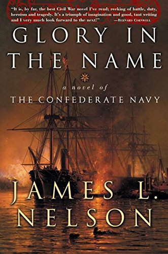 9780060199692: Glory in the Name: A Novel of the Confederate Navy