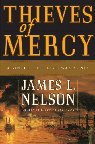 Imagen de archivo de Thieves of Mercy: A Novel of the Civil War at Sea a la venta por SecondSale