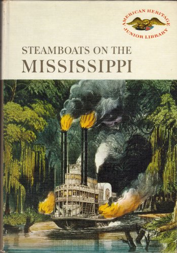 Stock image for Steamboats on the Mississippi (American Heritage Junior Library) for sale by Irish Booksellers