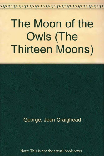 Beispielbild fr The Moon of the Owls (The Thirteen Moons) zum Verkauf von Half Price Books Inc.