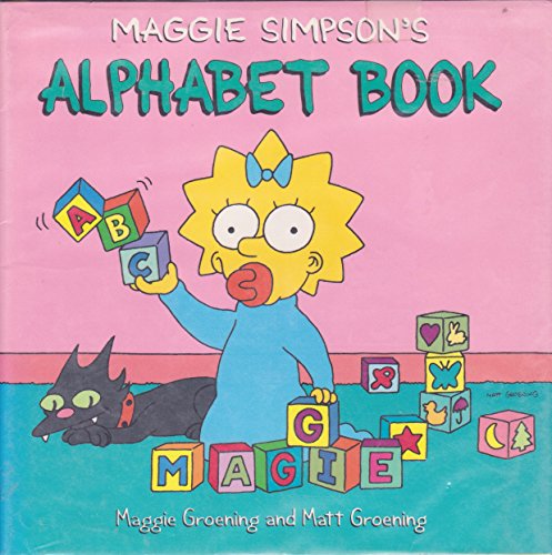 Maggie Simpson's Alphabet Book (9780060202361) by Groening, Maggie; Groening, Matt