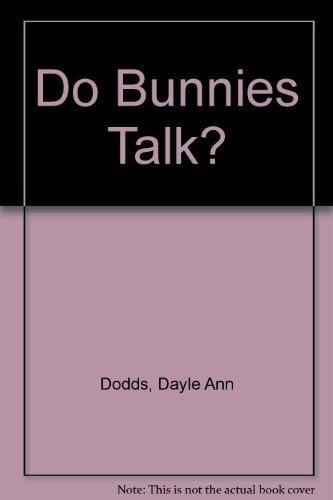 Do Bunnies Talk? (9780060202484) by Dodds, Dayle Ann