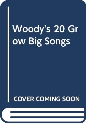 Imagen de archivo de Woodys 20 Grow Big Songs a la venta por Red's Corner LLC