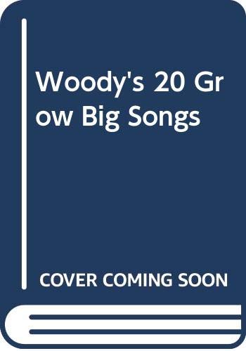 Stock image for Woody's 20 Grow Big Songs for sale by SecondSale