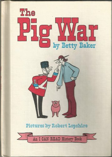 The Pig War (9780060203337) by Betty Baker