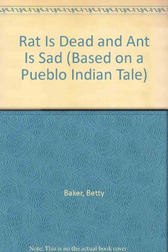 Beispielbild fr Rat Is Dead and Ant Is Sad (Based on a Pueblo Indian Tale) zum Verkauf von Ergodebooks