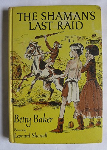 The Shaman's Last Raid (9780060203511) by Baker, Betty