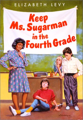 Stock image for Keep Ms. Sugarman in the Fourth Grade for sale by Goodwill
