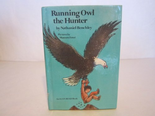 Running Owl the hunter (An I can read history book) (9780060204532) by Benchley, Nathaniel