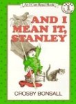 9780060205676: [And I Mean it, Stanley] [by: Crosby Newell Bonsall]