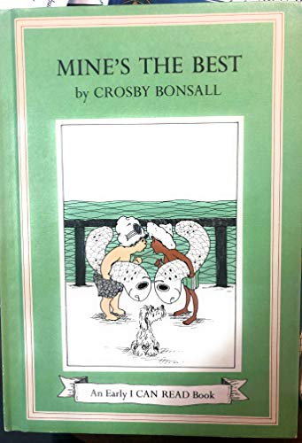 Beispielbild fr Mine's the Best (I Can Read Books) Bonsall, Crosby Newell zum Verkauf von Michigander Books