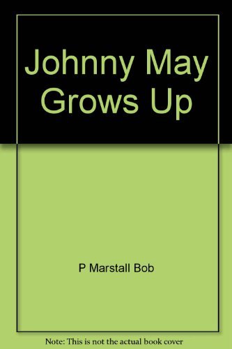 Beispielbild fr Johnny May Grows Up zum Verkauf von Wonder Book