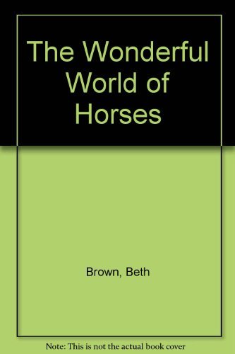 9780060206581: The Wonderful World of Horses