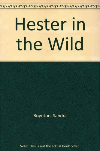 Hester in the Wild (9780060206741) by Boynton, Sandra