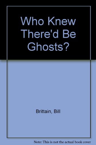 Beispielbild fr Who Knew There'd Be Ghosts? zum Verkauf von Better World Books