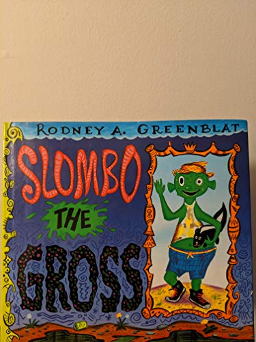 Beispielbild fr Slombo the Gross zum Verkauf von Ezekial Books, LLC