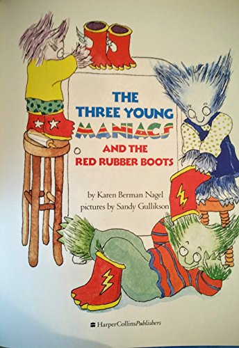 Stock image for The Three Young Maniacs and the Red Rubber Boots for sale by Ergodebooks